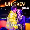 Whiskey Pilado - Tony Kakkar